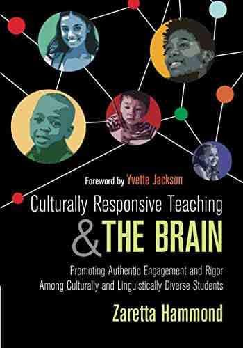 Culturally Responsive Teaching and The Brain: Promoting Authentic Engagement and Rigor Among Culturally and Linguistically Diverse Students - Paperback by Zaretta L. (Lynn) Hammond