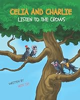 Listen to the Crows : A children's Book About the Importance of Listening and Teamwork 1737621304 Book Cover
