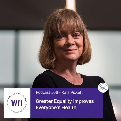 Kate Pickett - Greater Equality Improves Everyone&rsquo;s Health