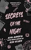 Secrets of the Night: A Dark Serial Killer RomCom (Obsessed with a S€R!AL K!LL€R 1)