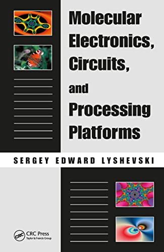 Molecular Electronics, Circuits, and Processing Platforms (Nano- and Microscience, Engineering, Technology and Medicine) view 2
