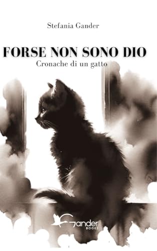 FORSE NON SONO DIO: Cronache di un gatto