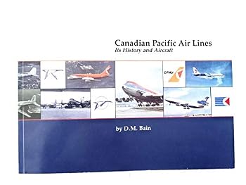 Paperback Canadian Pacific Air Lines: Its history and aircraft Book