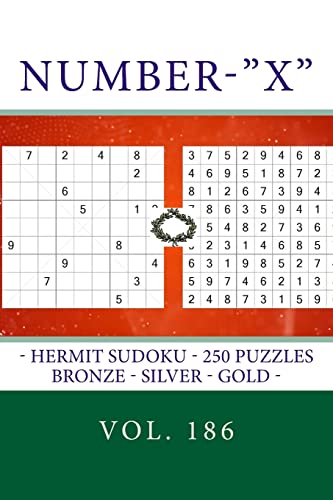 Number - "X" - Hermit Sudoku - 250 puzzles Bronze - Silver - Gold - Vol. 186: 9 x 9 PITSTOP. The best sudoku for you.