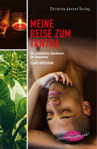Meine Reise zum Tantra: Ein sinnliches Abenteuer im Amazonas