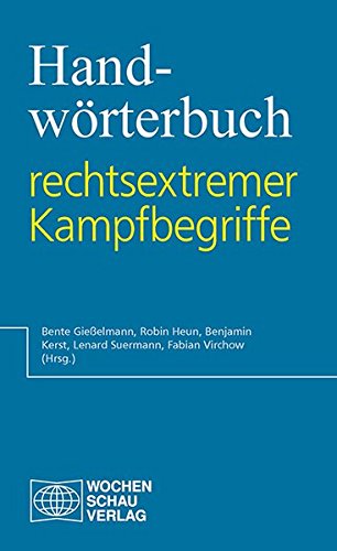 Handwörterbuch rechtsextremer Kampfbegriffe (Lexikon) Handwörterbuch rechtsextremer Kampfbegriffe (Lexikon)
