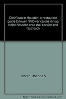 Dinin'lean in Houston: A restaurant guide to lower fat/lower calorie dining in the Houston area 1880347563 Book Cover