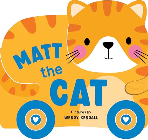 Rolling Pals: Matt the Cat: A Purr-fect Addition to Your Toddler's Library, with This Book with Working Wheels!