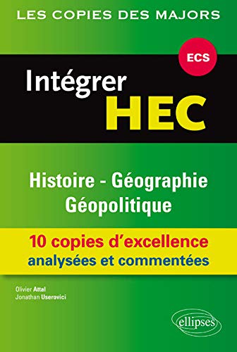 Télécharger Intégrer HEC Histoire-Géographie Géopolitique 10 Copies d'Excellence Analysées et Commentées EC Livre PDF Gratuit