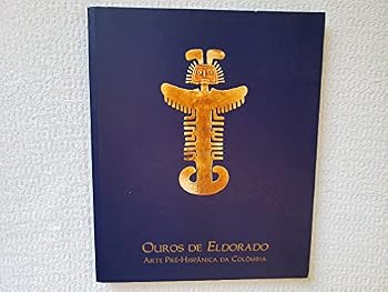 Paperback ouros de eldorado arte pre hispnica da colombia Ed. 2010 [Portuguese_Brazilian] Book