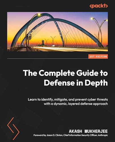 The Complete Guide to Defense in Depth: Learn to identify, mitiga...