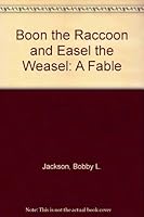 Boon the Raccoon and Easel the Weasel: A Fable 0963493205 Book Cover