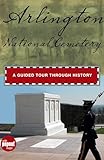 Arlington National Cemetery: A Guided Tour Through History (Timeline)