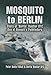 Mosquito to Berlin: Story of ‘Bertie’ Boulter DFC, One of Bennett’s Pathfinders