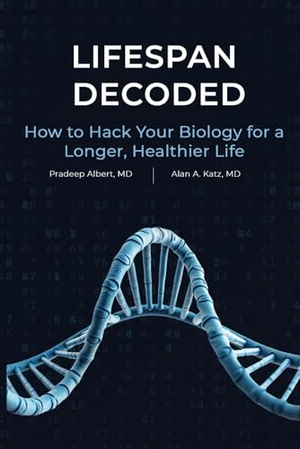 Lifespan Decoded: How to Hack Your Biology for a Longer, Healthier Life