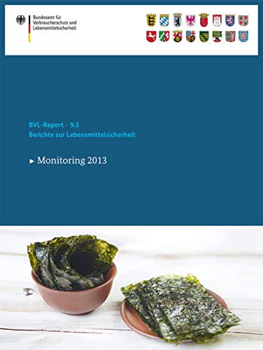 Berichte zur Lebensmittelsicherheit 2013: Monitoring (BVL-Reporte, 9.3) (German Edition)