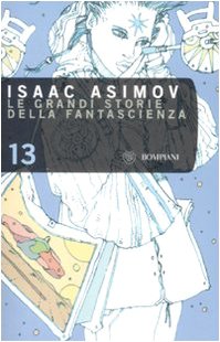 Le grandi storie della fantascienza: 13 Le grandi storie della fantascienza: 13