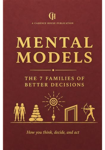 Mental Models: The 7 Families of Better Decisions (The 7 Families Series Book 1)