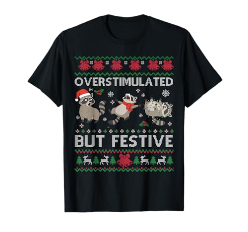 Overstimulated But Festive Raccoon Ugly Sweater Christmas T-Shirt