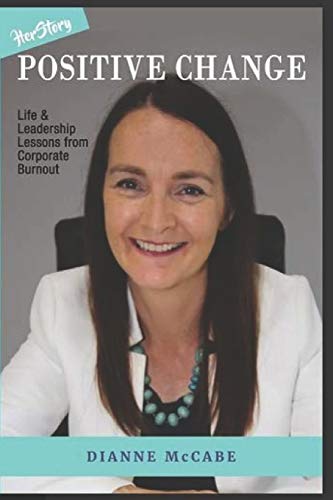 HerStory Volume 2 Positive Change: Life & Leadership Lessons From Corporate Burnout
