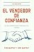 El vendedor de confianza: La herramienta para impulsar mis ventas (Spanish Edition)