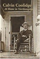 Calvin Coolidge: At Home in Northampton 0960082875 Book Cover