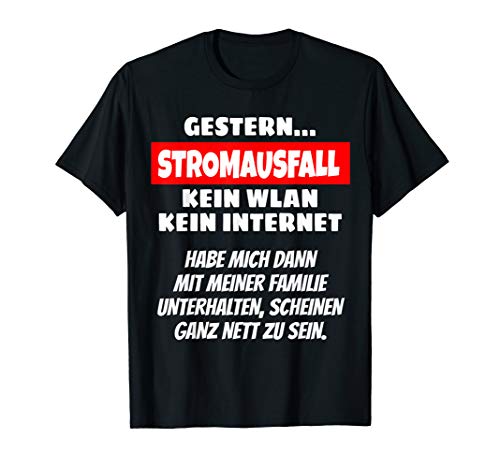 Stromausfall Kein Wlan Kein Internet T Shirt Lustige Sprüche T Shirt