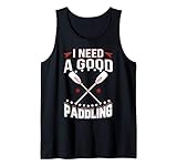 I Need A Good Paddling Shirt Funny River Rafting Tank Top
