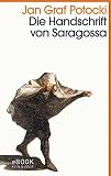Die Handschrift von Saragossa - Jan Graf Potocki Übersetzer: Manfred Zander 