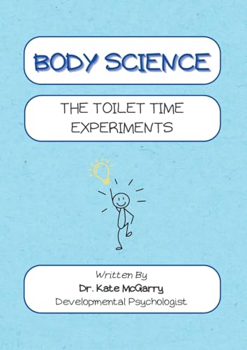 Body Science The Toilet Time Experiments