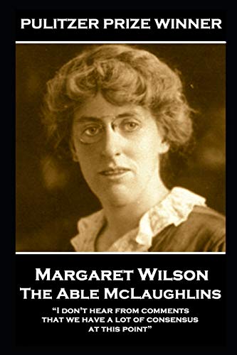 Margaret Wilson - The Able McLaughlins: “I don't hear from comments that we have a lot of consensus at this point”