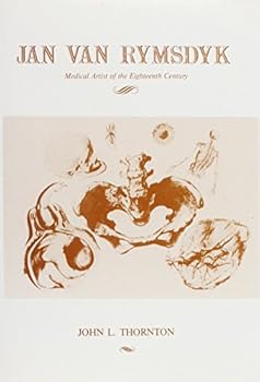 Hardcover Jan Van Rymsdyk: Medical illustrator of the eighteenth century Book