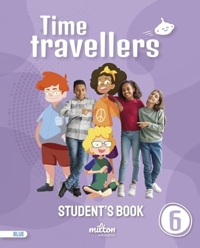 Time Travellers 6 Blue Student S Book English 6º Primaria