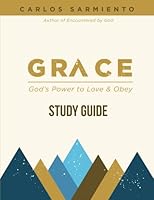Grace: God's Power to Love and Obey: Study Guide 1541360761 Book Cover