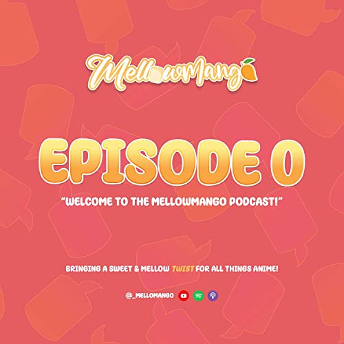 MellowMango Ep 0 - Welcome to the MellowMango Podcast