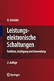 Leistungselektronische Schaltungen: Funktion, Auslegung und Anwendung (Springer-Lehrbuch)