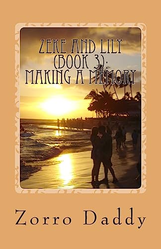 Zeke and Lily (Book 3): Making a Memory