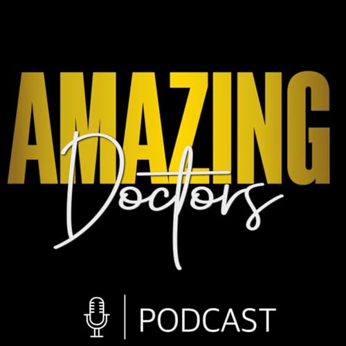 AMAZING DOCTORS Podcast Por AMAZING DOCTORS arte de portada