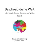 Beschreib deine Welt: Intermediate German Grammar and Writing, Book 1 1492130338 Book Cover