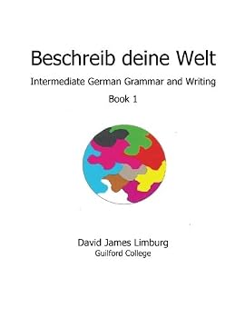 Paperback Beschreib deine Welt: Intermediate German Grammar and Writing, Book 1 (German Edition) [German] Book