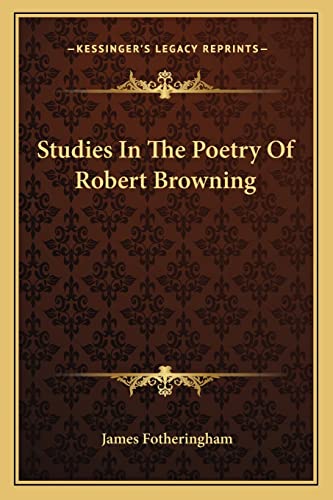 Studies In The Poetry Of Robert Browning
