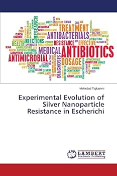 Paperback Experimental Evolution of Silver Nanoparticle Resistance in Escherichi Book
