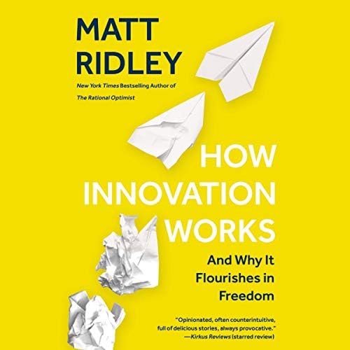 How Innovation Works: And Why It Flourishes in Freedom - Library Edition