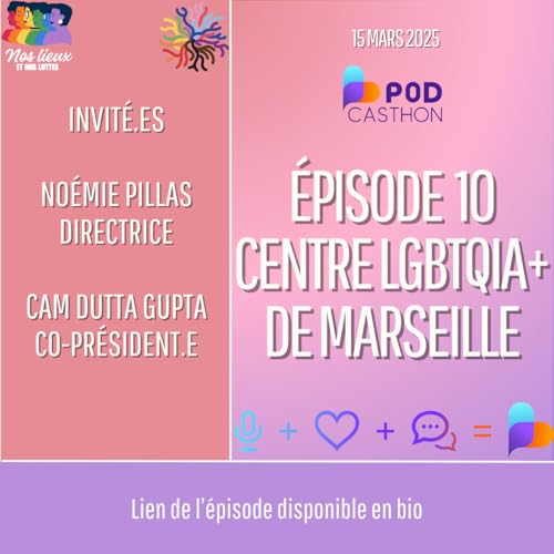 Centre LGBTQIA+ de Marseille &eacute;pisode 10 - Podcasthon 2025