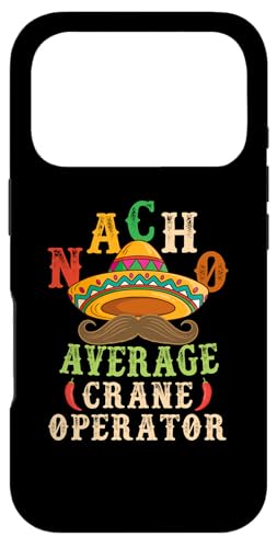 Nacho Average Crane Operator Sombrero Beard Cinco de Mayo �X�}�z�P�[�X iPhone 17 Pro �p