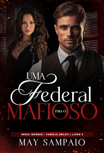 Uma Federal para o Mafioso: Família Império Orlov