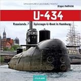 U-434: Russlands Spionage-U-Boot in Hamburg von Jürgen Helfricht ( Oktober 2013 )