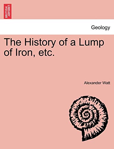 The History of a Lump of Iron, Etc.