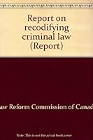 Report on recodifying criminal law 0662547322 Book Cover