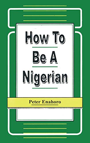 How To Be A Nigerian (Working Paper Series, 1/1990)